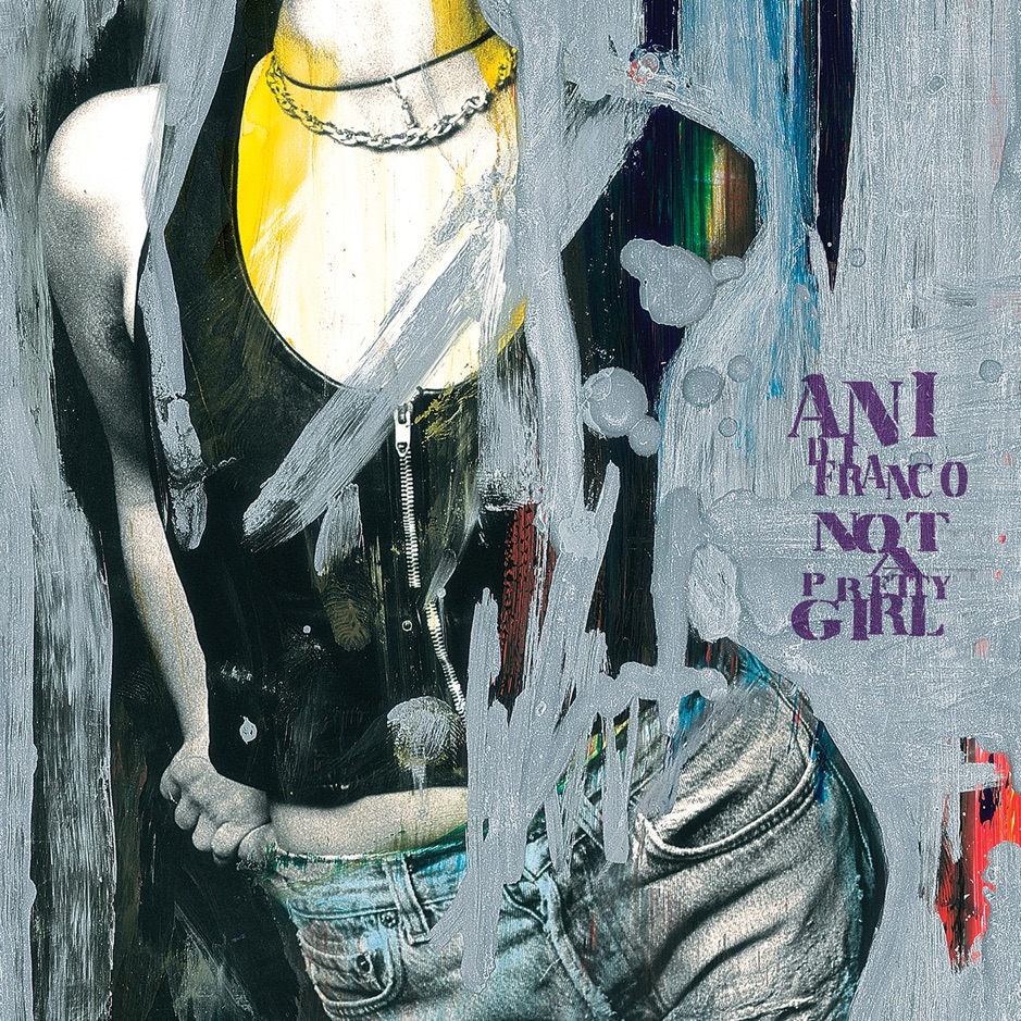 Ani DiFranco - Not A Pretty Girl